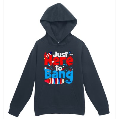 IM Just Here To Bang Funny Fourth Of July 4th Of July Urban Pullover Hoodie