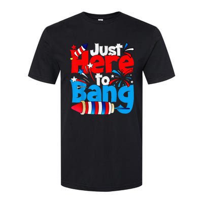 IM Just Here To Bang Funny Fourth Of July 4th Of July Softstyle CVC T-Shirt