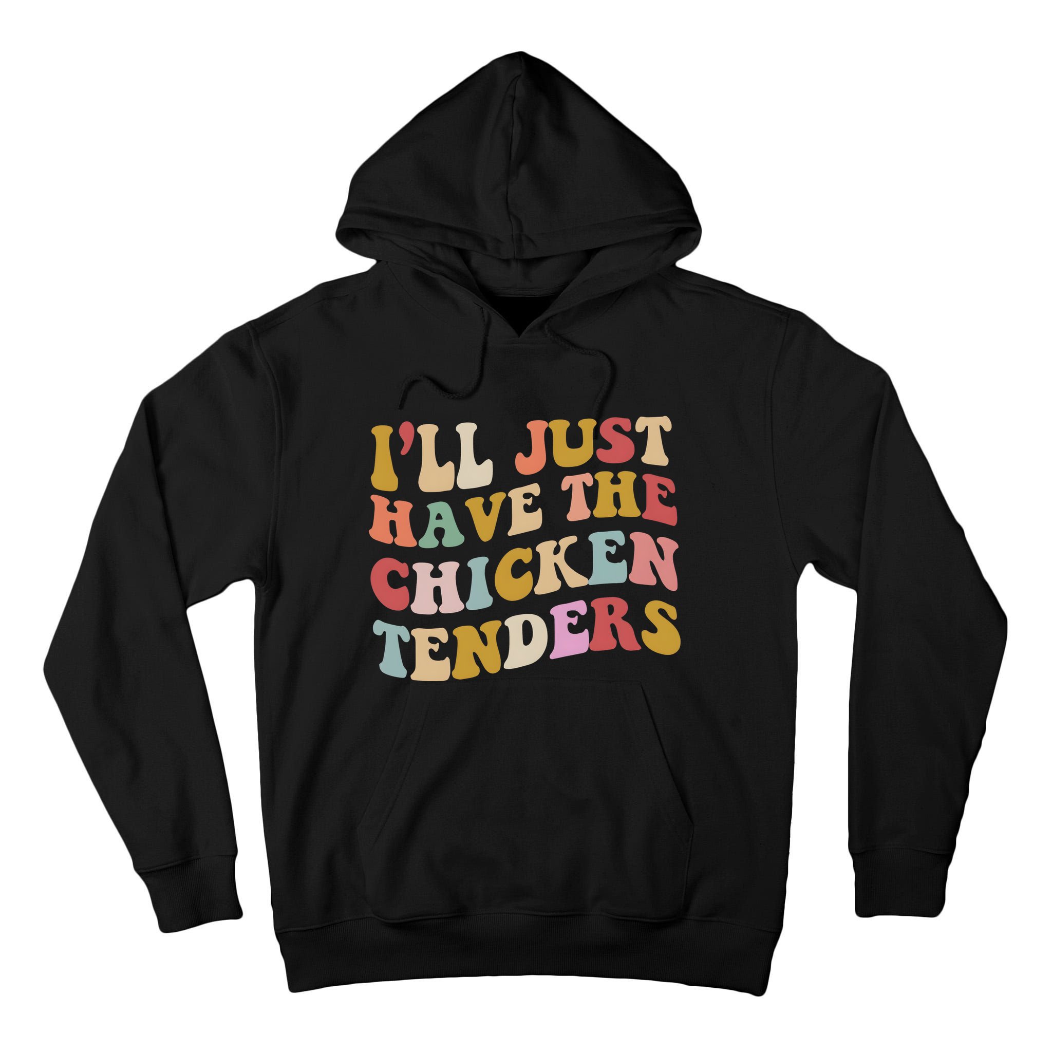ILl Just Have The Chicken Tenders Meme Tall Hoodie