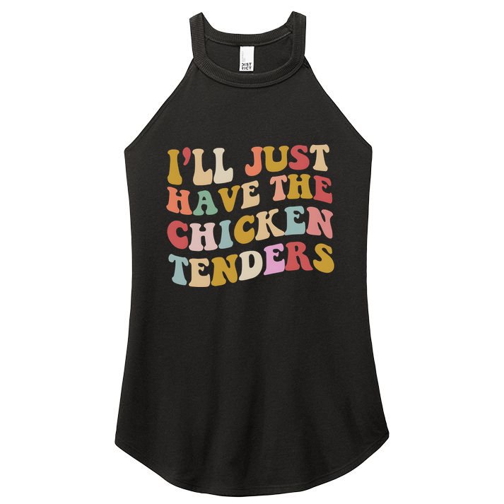 ILl Just Have The Chicken Tenders Meme Women's Perfect Tri Rocker Tank