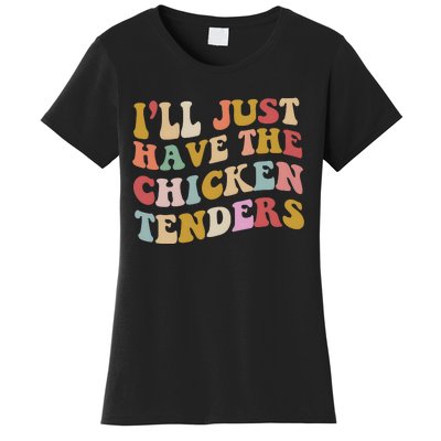 ILl Just Have The Chicken Tenders Meme Women's T-Shirt