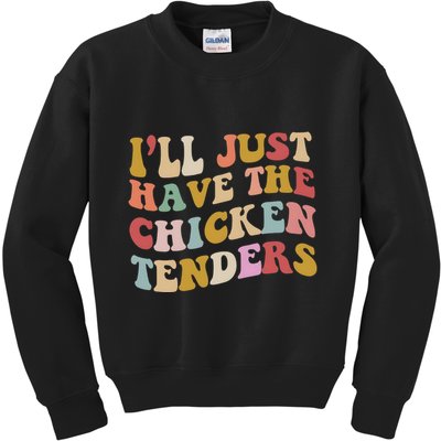 ILl Just Have The Chicken Tenders Meme Kids Sweatshirt