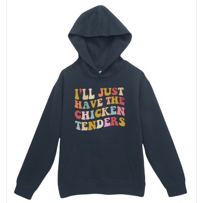 ILl Just Have The Chicken Tenders Meme Urban Pullover Hoodie