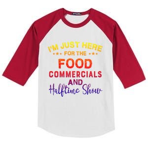 I’m Just Here For The Food Commercials And Halftime Show Gift Kids Colorblock Raglan Jersey