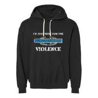 IM Just Here For The Cib Combat Infantryman Badge Grunt Garment-Dyed Fleece Hoodie