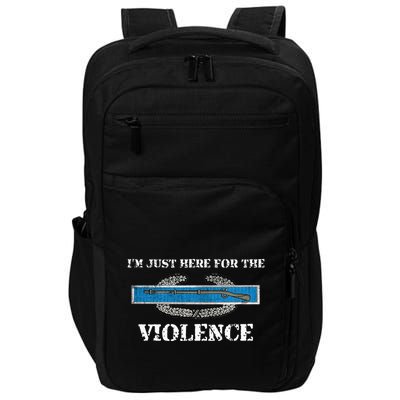 IM Just Here For The Cib Combat Infantryman Badge Grunt Impact Tech Backpack
