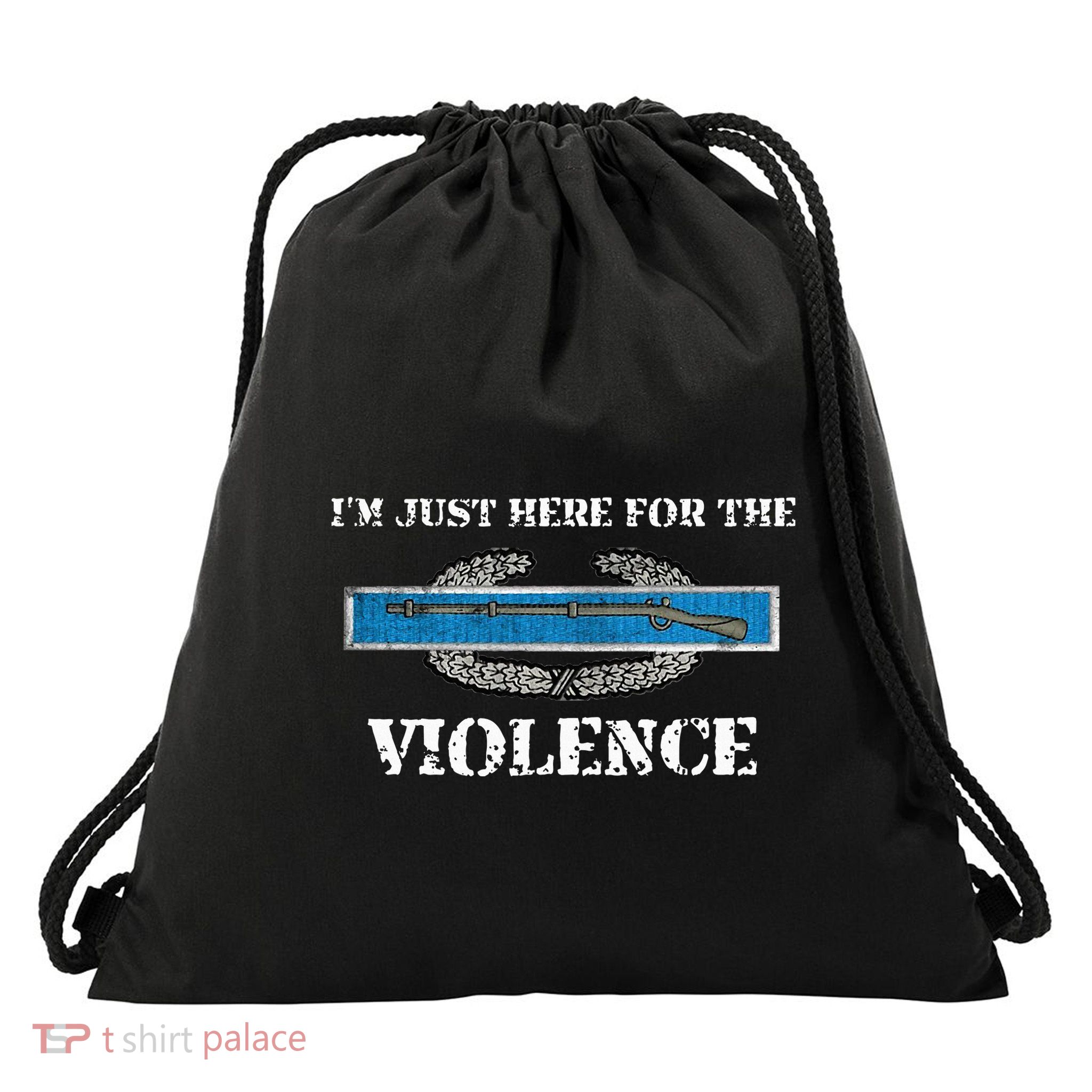 IM Just Here For The Cib Combat Infantryman Badge Grunt Drawstring Bag