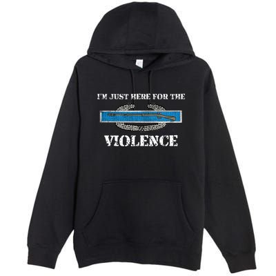 IM Just Here For The Cib Combat Infantryman Badge Grunt Premium Pullover Hoodie