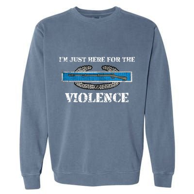 IM Just Here For The Cib Combat Infantryman Badge Grunt Garment-Dyed Sweatshirt