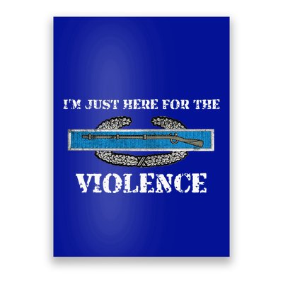 IM Just Here For The Cib Combat Infantryman Badge Grunt Poster