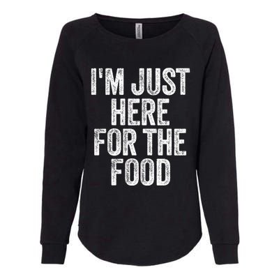 I'm Just Here For The Food Funny Humor Foodie Joke Gift Womens California Wash Sweatshirt