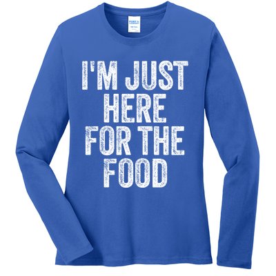 I'm Just Here For The Food Funny Humor Foodie Joke Gift Ladies Long Sleeve Shirt