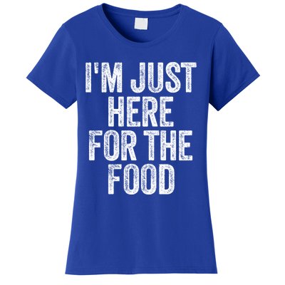 I'm Just Here For The Food Funny Humor Foodie Joke Gift Women's T-Shirt