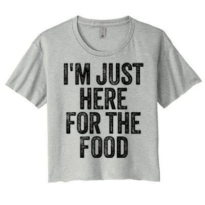 I'm Just Here For The Food Funny Humor Foodie Joke Gift Women's Crop Top Tee