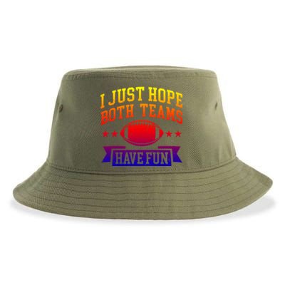 I Just Hope Both Teams Have Fun Gift Football Fan Fans Funny Gift Sustainable Bucket Hat