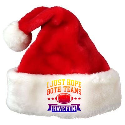 I Just Hope Both Teams Have Fun Gift Football Fan Fans Funny Gift Premium Christmas Santa Hat