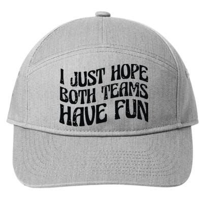 I Just Hope Both Teams Have Fun 7-Panel Snapback Hat