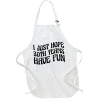 I Just Hope Both Teams Have Fun Apron