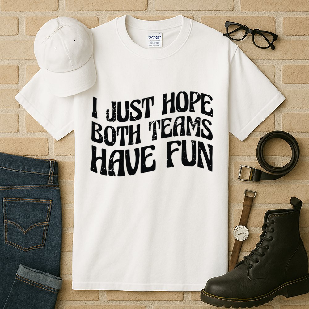 I Just Hope Both Teams Have Fun Tall T-Shirt