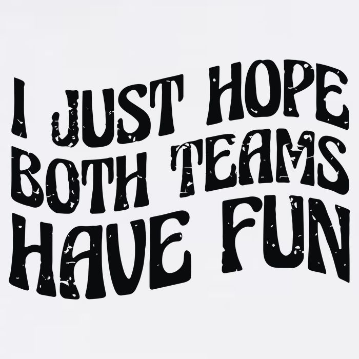I Just Hope Both Teams Have Fun Button