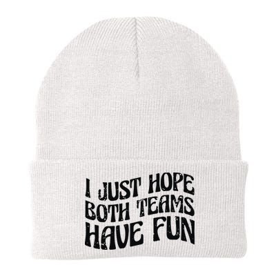 I Just Hope Both Teams Have Fun Beanie