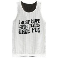 I Just Hope Both Teams Have Fun Mesh Reversible Basketball Jersey Tank