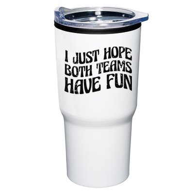 I Just Hope Both Teams Have Fun Tumbler