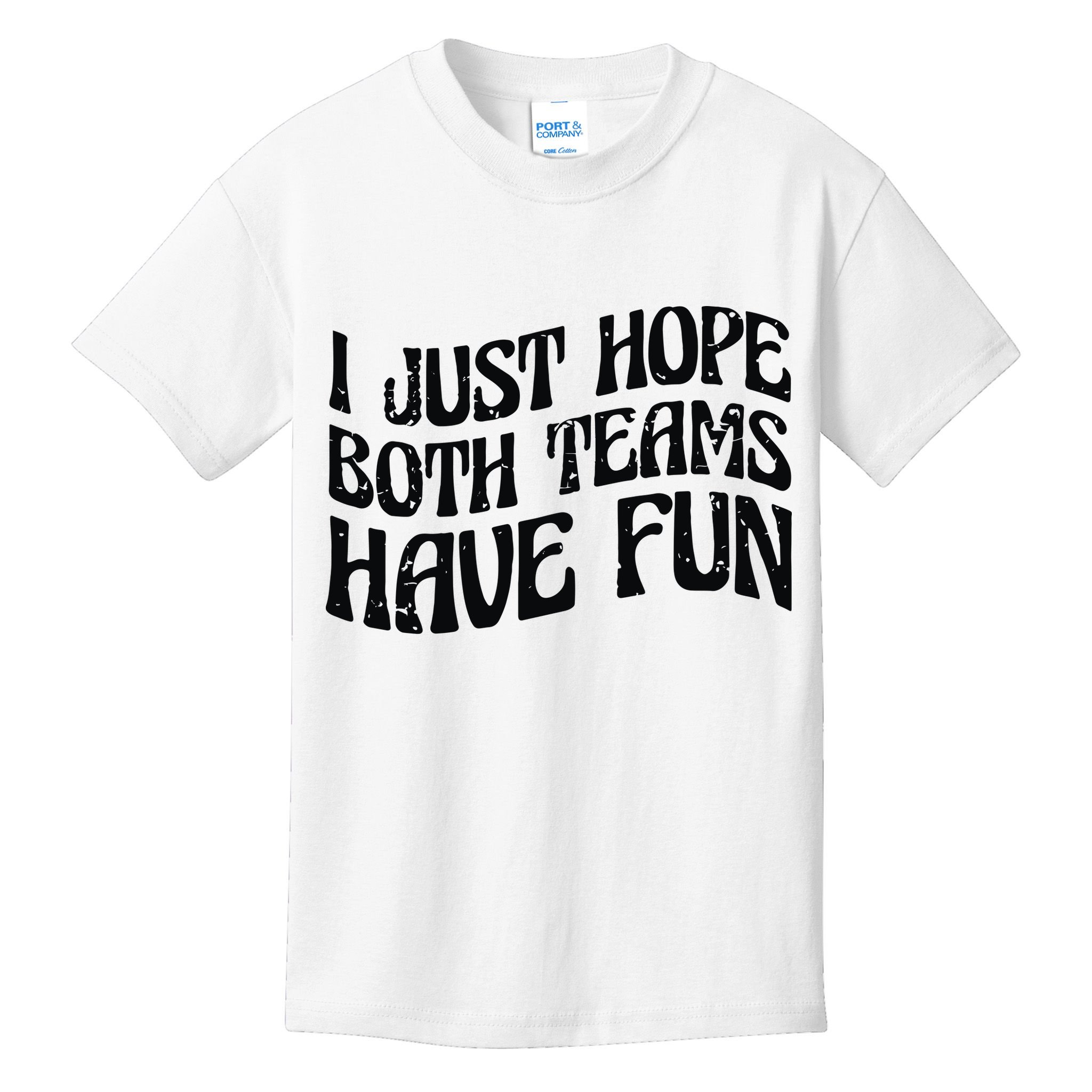I Just Hope Both Teams Have Fun Kids T-Shirt