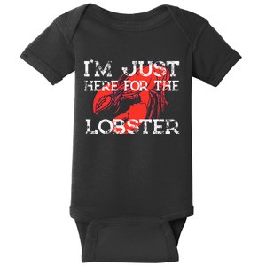 IM Just Here For The Lobster Funny Lobster Eating Seafood Baby Bodysuit