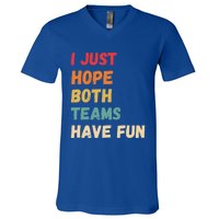 I Just Hope Both Teams Have Funny Fun Football Sports Fan Meaningful Gift V-Neck T-Shirt