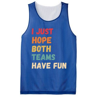 I Just Hope Both Teams Have Funny Fun Football Sports Fan Meaningful Gift Mesh Reversible Basketball Jersey Tank