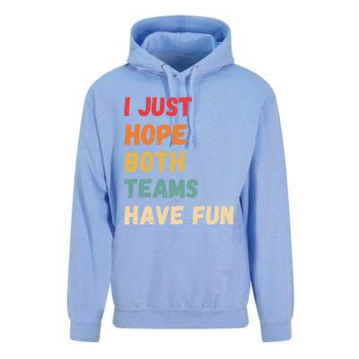 I Just Hope Both Teams Have Funny Fun Football Sports Fan Meaningful Gift Unisex Surf Hoodie