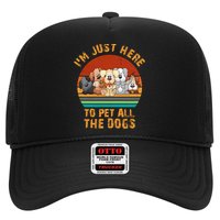 I'm Just Here To Pet All The Dogs Funny Dog Lover Vintage Trucker Hat
