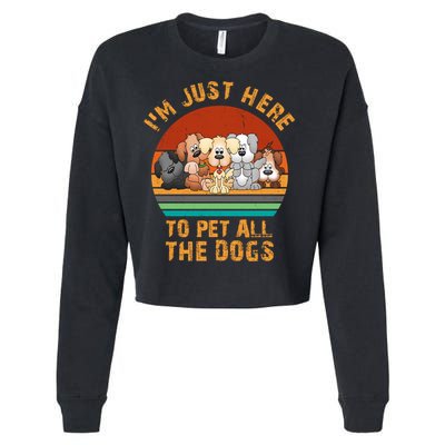 I'm Just Here To Pet All The Dogs Funny Dog Lover Vintage Cropped Pullover Crew