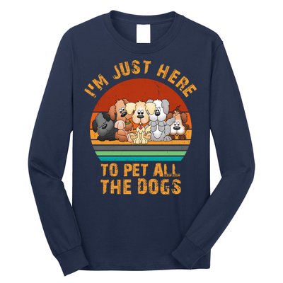 I'm Just Here To Pet All The Dogs Funny Dog Lover Vintage Long Sleeve Shirt