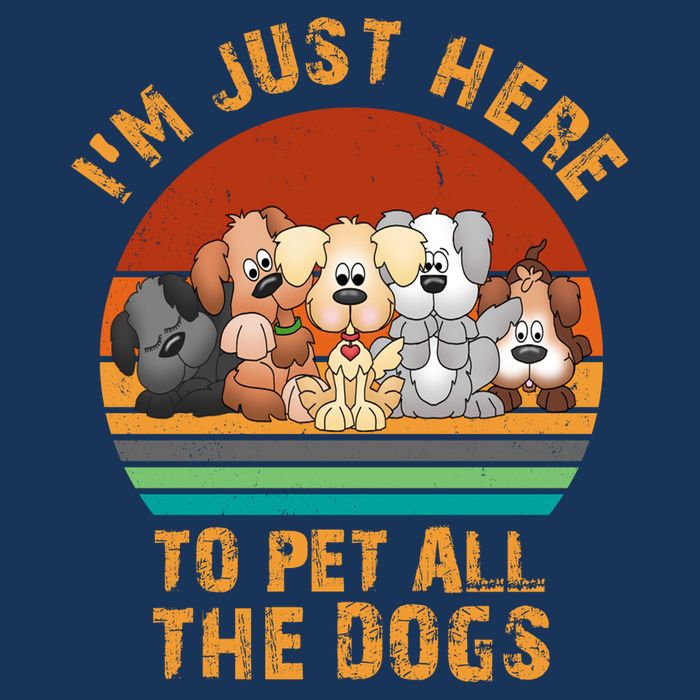 I'm Just Here To Pet All The Dogs Funny Dog Lover Vintage T-Shirt