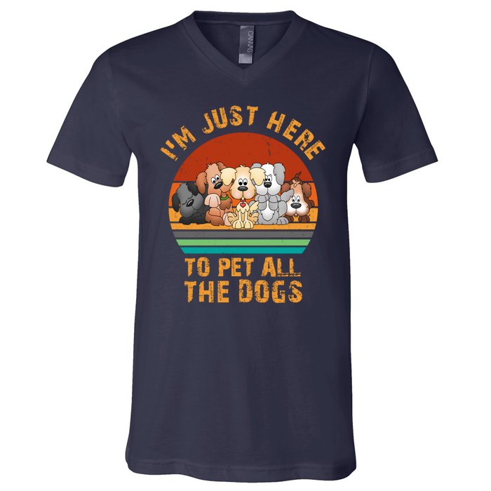 I'm Just Here To Pet All The Dogs Funny Dog Lover Vintage V-Neck T-Shirt