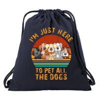 I'm Just Here To Pet All The Dogs Funny Dog Lover Vintage Drawstring Bag