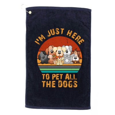 I'm Just Here To Pet All The Dogs Funny Dog Lover Vintage Platinum Collection Golf Towel