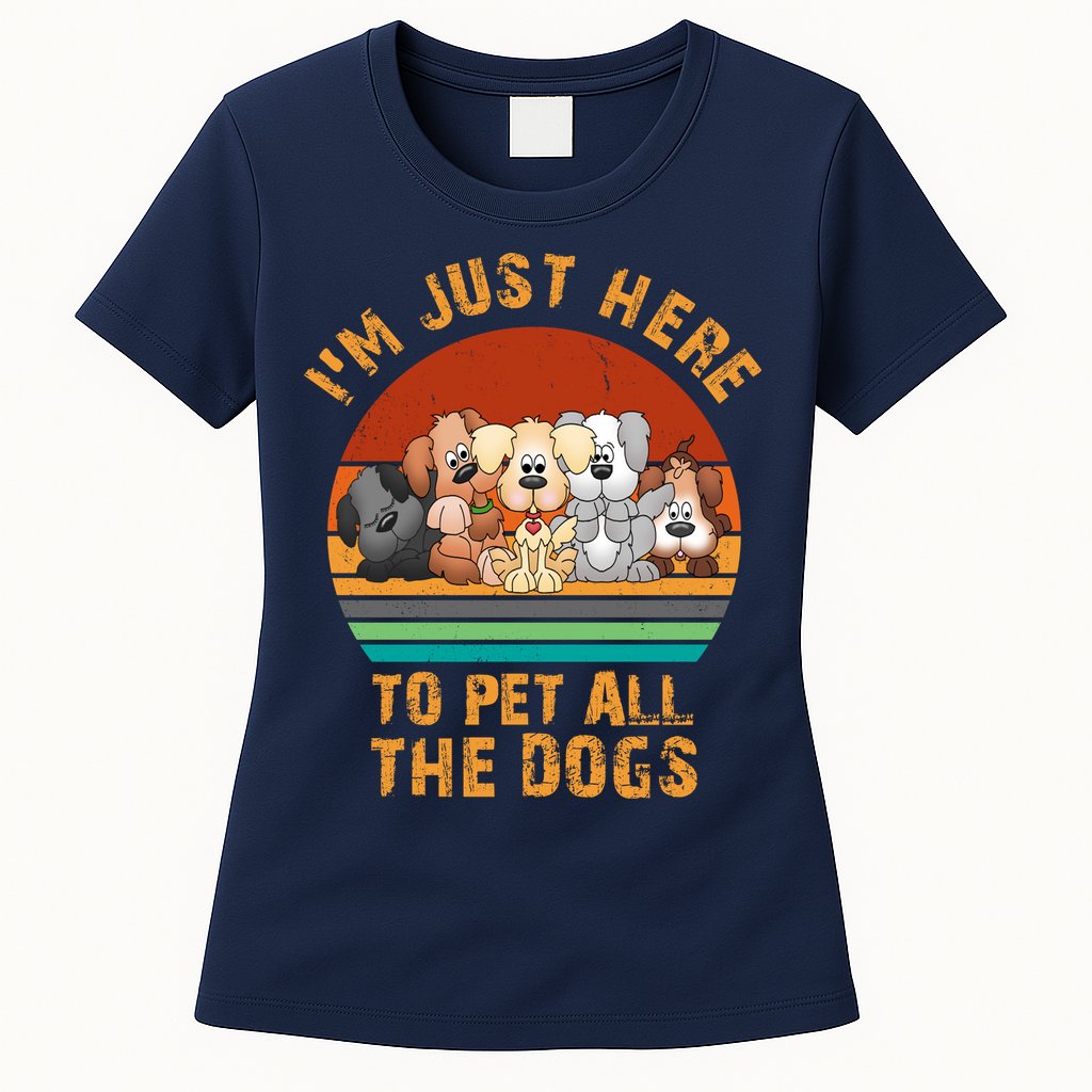 I'm Just Here To Pet All The Dogs Funny Dog Lover Vintage Womens T-Shirt