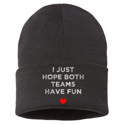 I Just Hope Both Teams Have Fun Sport Family Sustainable Knit Beanie