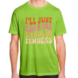 Ill Just Have The Chicken Tenders Funny Chicken Groovy Adult ChromaSoft Performance T-Shirt