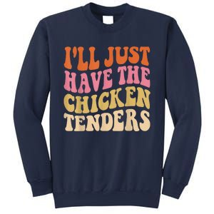 Ill Just Have The Chicken Tenders Funny Chicken Groovy Sweatshirt