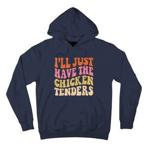 Ill Just Have The Chicken Tenders Funny Chicken Groovy Tall Hoodie