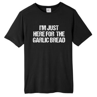 I'm Just Here For The Garlic Bread Gift Tall Fusion ChromaSoft Performance T-Shirt