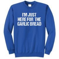 I'm Just Here For The Garlic Bread Gift Sweatshirt