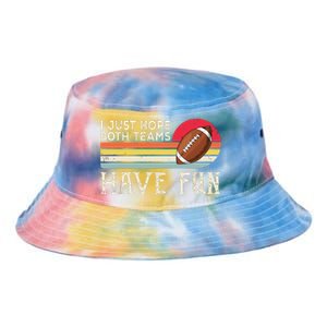 I Just Hope Both Teams Have Funny Football Tie Dye Newport Bucket Hat