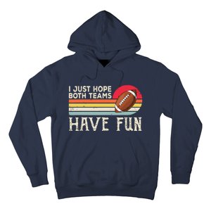 I Just Hope Both Teams Have Funny Football Hoodie