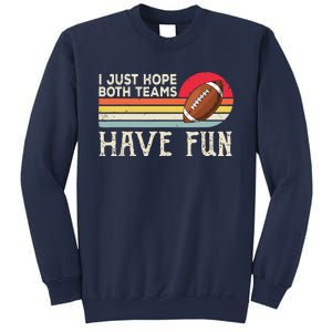 I Just Hope Both Teams Have Funny Football Sweatshirt