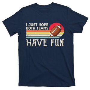 I Just Hope Both Teams Have Funny Football T-Shirt